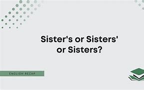 The Sister Atau The Sisters